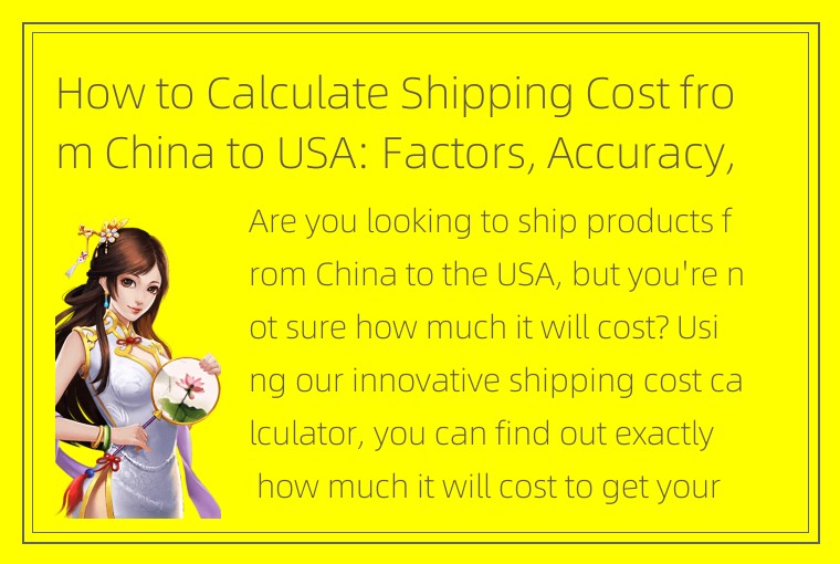 How to Calculate Shipping Cost from China to USA: Factors, Accuracy, and Hidden