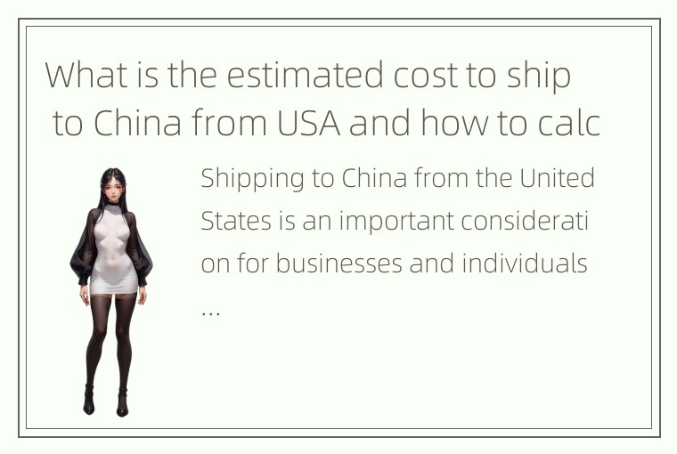 What is the estimated cost to ship to China from USA and how to calculate it wit