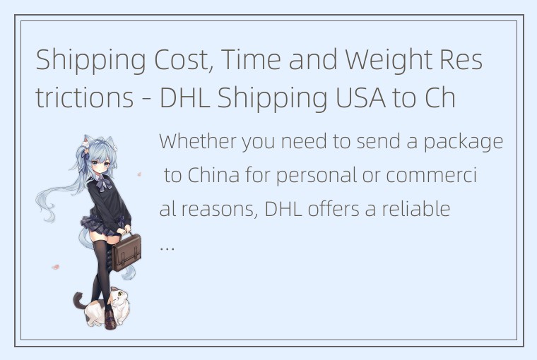 Shipping Cost, Time and Weight Restrictions - DHL Shipping USA to China