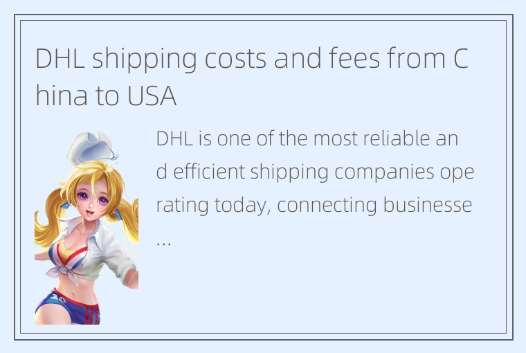 DHL shipping costs and fees from China to USA