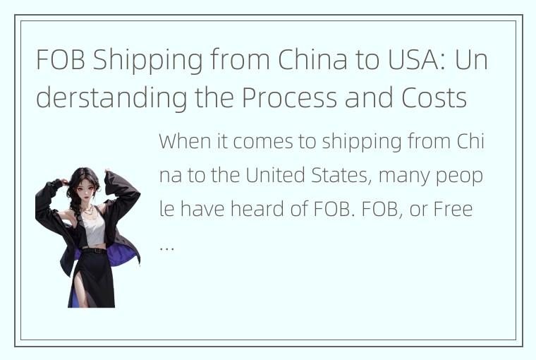 FOB Shipping from China to USA: Understanding the Process and Costs involved