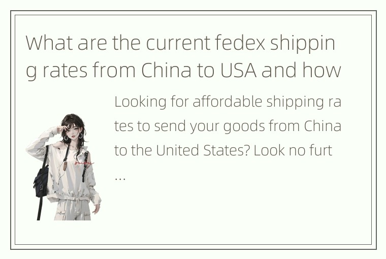 What are the current fedex shipping rates from China to USA and how do they comp