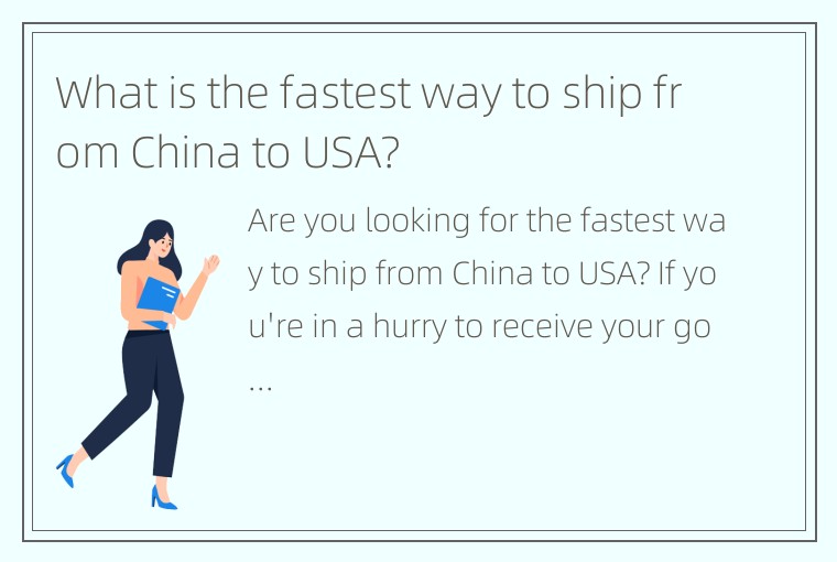 What is the fastest way to ship from China to USA?