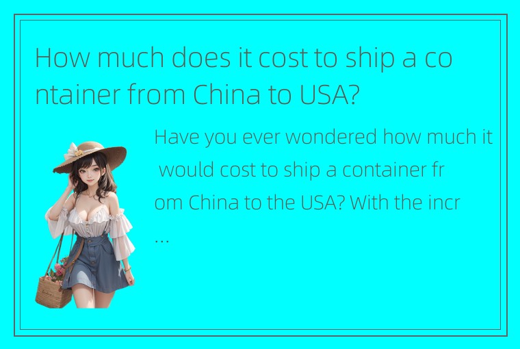 How much does it cost to ship a container from China to USA?