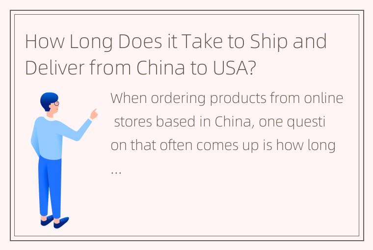 How Long Does it Take to Ship and Deliver from China to USA?