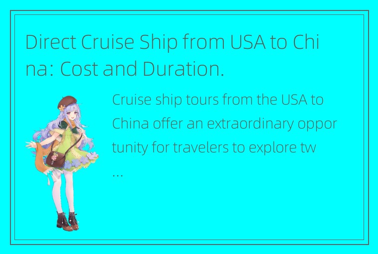Direct Cruise Ship from USA to China: Cost and Duration.