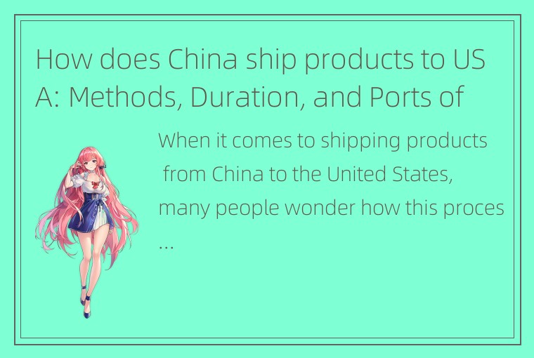 How does China ship products to USA: Methods, Duration, and Ports of Departure