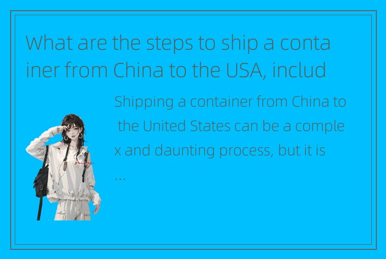 What are the steps to ship a container from China to the USA, including choosing
