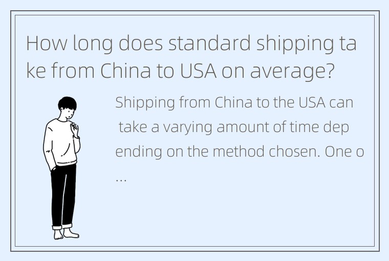 How long does standard shipping take from China to USA on average?