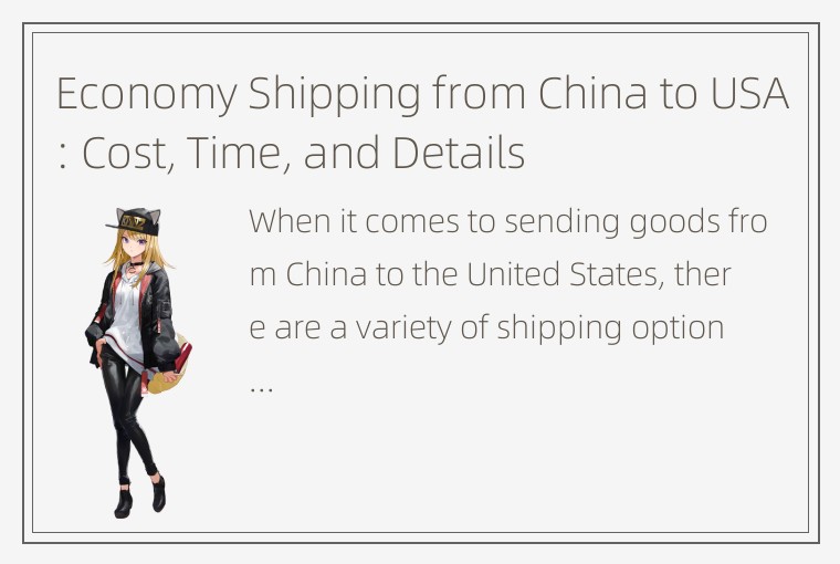 Economy Shipping from China to USA: Cost, Time, and Details