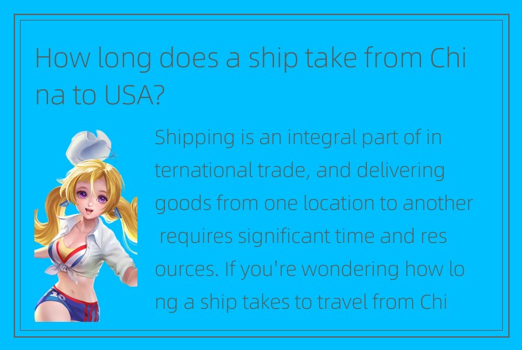 How long does a ship take from China to USA?